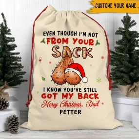 Father Custom Christmas Sack Even Though I'm Not From You Sack Personalized Gift