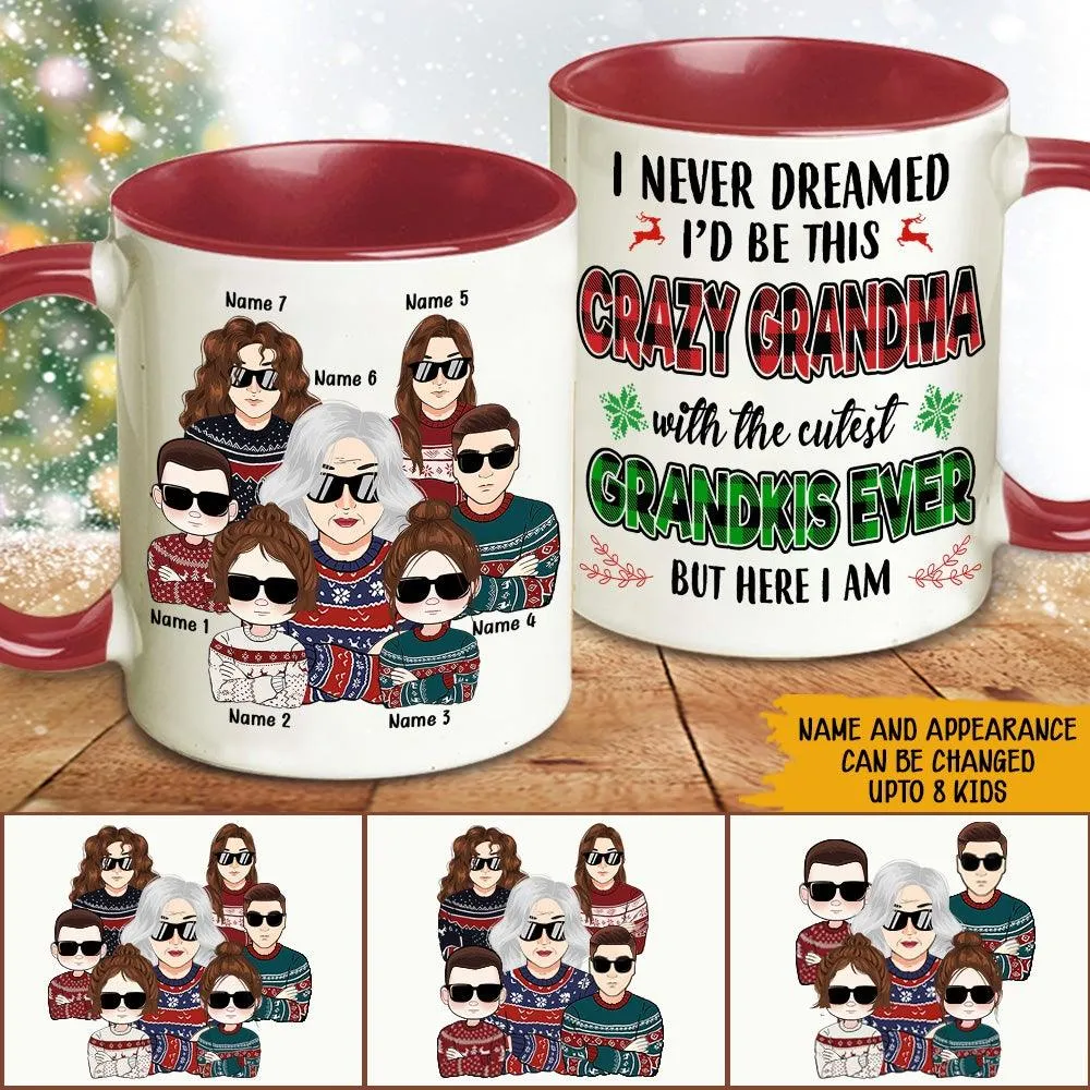 Grandma Custom Mug Never Dreamed Crazy Grandma With The Cutest Grandkids Ever Personalized Gift